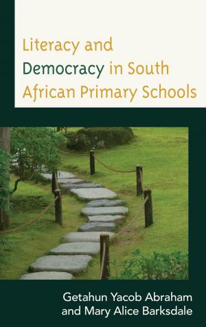 Cover of the book Literacy and Democracy in South African Primary Schools by Antwanisha Alameen-Shavers, Allison M. Alford, Patrick Bennett, Mia E. Briceño, Chetachi A. Egwu, Evene Estwick, Adria Y. Goldman, Rachel Alicia Griffin, Johnny Jones, Ryessia D. Jones, Madeline M. Maxwell, Angelica N. Morris, Donyale R. Griffin Padgett, Tracey Owens Patton, Shavonne R. Shorter, Siobhan E. Smith, Elizabeth Whittington Cooper, Julie Snyder-Yuly