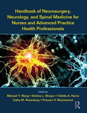 Cover of the book Handbook of Neurosurgery, Neurology, and Spinal Medicine for Nurses and Advanced Practice Health Professionals by Gavin Cologne-Brookes, Neil Sammells, David Timms