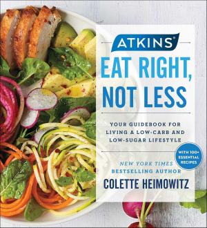 Cover of the book Atkins: Eat Right, Not Less by Kirstie Alley