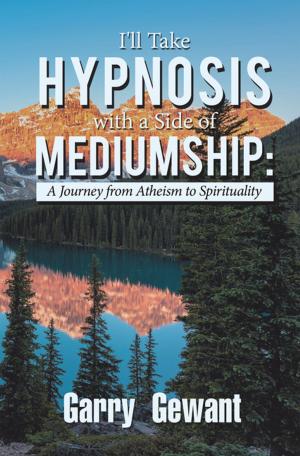 Cover of the book I'll Take Hypnosis with a Side of Mediumship: by Shasta Rose