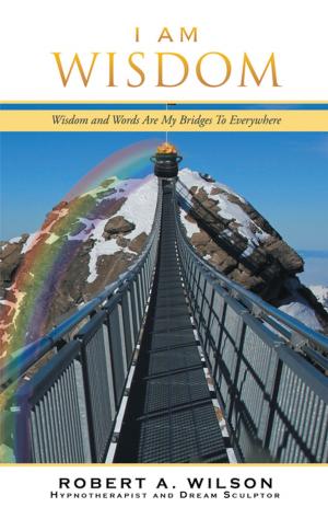 Cover of the book I Am Wisdom by Lawrence Dh Wood MD PH.D