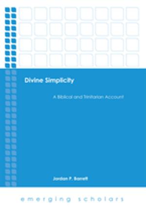 Cover of the book Divine Simplicity: A Biblical and Trinitarian Account by Michael J. Kok
