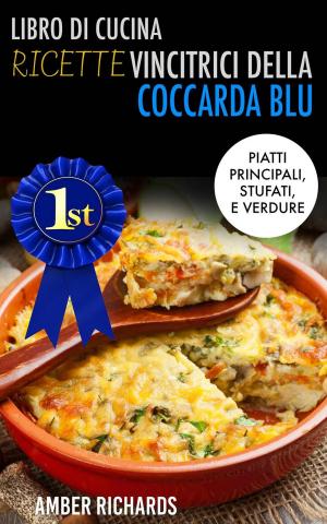 Cover of the book Libro di cucina - Ricette vincitrici della coccarda blu by Geetanjali Mukherjee