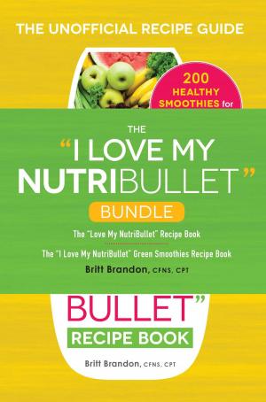 Cover of the book The I Love My NutriBullet Bundle by Thomas Vogel