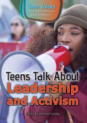 Cover of the book Teens Talk About Leadership and Activism by Becky Lenarki, Julie Leibowitz