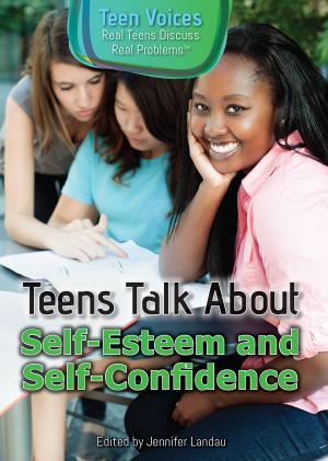 Cover of the book Teens Talk About Self-Esteem and Self-Confidence by Kerry Hinton