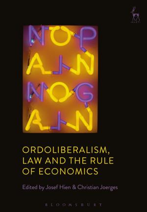 Cover of the book Ordoliberalism, Law and the Rule of Economics by Mr Joseph A. McCullough