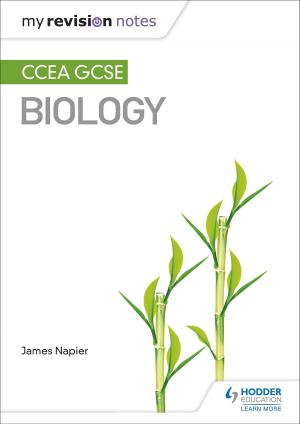 Cover of the book My Revision Notes: CCEA GCSE Biology by Globe Education