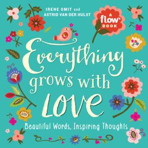 Cover of the book Everything Grows with Love by Mara Grunbaum