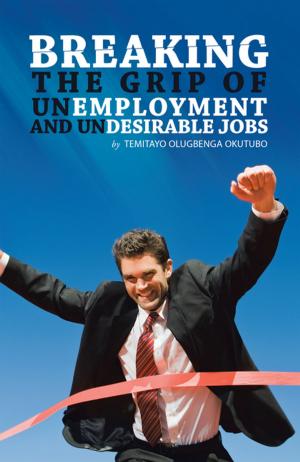 Cover of the book Breaking the Grip of Unemployment and Undesirable Jobs by Dr. Hans-Joachim Rudolph MRI