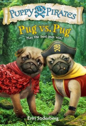 Cover of the book Puppy Pirates #6: Pug vs. Pug by Jennifer Liberts