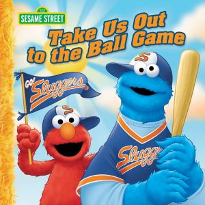 Cover of the book Take Us Out to the Ball Game (Sesame Street) by Robert Franek, The Princeton Review