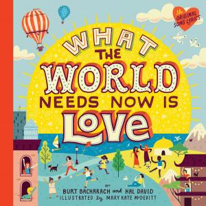 Cover of the book What the World Needs Now Is Love by Brad Barkley, Heather Hepler