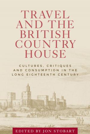 Cover of the book Travel and the British country house by P. J. McLoughlin