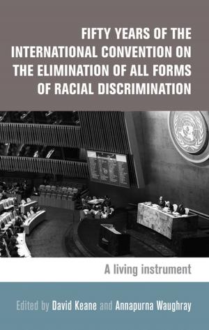 Cover of the book Fifty years of the International Convention on the Elimination of All Forms of Racial Discrimination by 