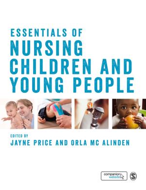 Cover of the book Essentials of Nursing Children and Young People by David F. Marks, Michael Murray, Brian Evans, Emee Vida Estacio