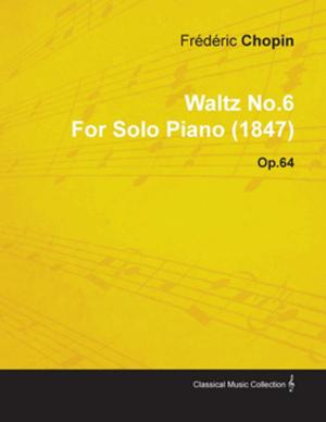 Cover of Waltz No.6 by Fr D Ric Chopin for Solo Piano (1847) Op.64