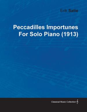 Cover of the book Peccadilles Importunes by Erik Satie for Solo Piano (1913) by E. T. A. Hoffmann