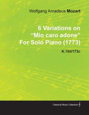 Book cover of 6 Variations on Mio Caro Adone by Wolfgang Amadeus Mozart for Solo Piano (1773) K.180/173c