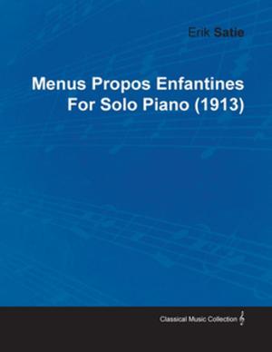Cover of the book Menus Propos Enfantines by Erik Satie for Solo Piano (1913) by Guy de Mauspassant