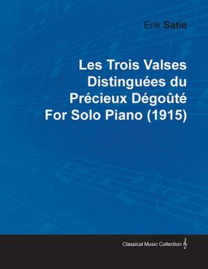 Cover of the book Les Trois Valses Distingu Es Du PR Cieux D Go T by Erik Satie for Solo Piano (1915) by G. W. Maunsell