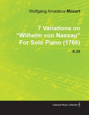 Book cover of 7 Variations on Wilhelm Von Nassau by Wolfgang Amadeus Mozart for Solo Piano (1766) K.25