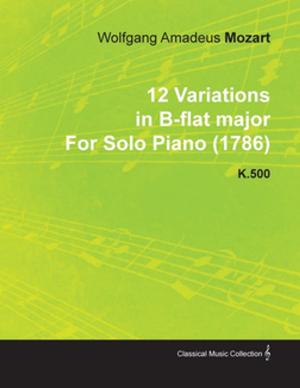 Book cover of 12 Variations in B-Flat Major by Wolfgang Amadeus Mozart for Solo Piano (1786) K.500