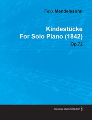 Book cover of Kindest Cke by Felix Mendelssohn for Solo Piano (1842) Op.72