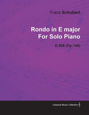 Book cover of Rondo in E Major by Franz Schubert for Solo Piano D.506 (Op.145)
