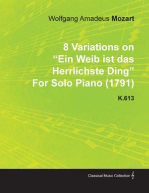 Cover of 8 Variations on Ein Weib Ist Das Herrlichste Ding by Wolfgang Amadeus Mozart for Solo Piano (1791) K.613