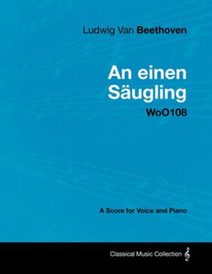 Cover of Ludwig Van Beethoven - An einen Säugling - WoO108 - A Score for Voice and Piano