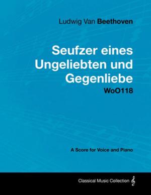 Cover of Ludwig Van Beethoven - Seufzer eines Ungeliebten und Gegenliebe - WoO118 - A Score Voice and Piano