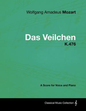 Book cover of Wolfgang Amadeus Mozart - Das Veilchen - K.476 - A Score for Voice and Piano