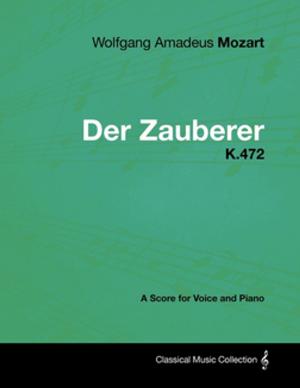 Cover of Wolfgang Amadeus Mozart - Der Zauberer - K.472 - A Score for Voice and Piano