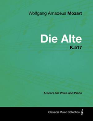 Cover of Wolfgang Amadeus Mozart - Die Alte - K.517 - A Score for Voice and Piano