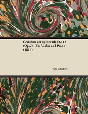Cover of Gretchen am Spinnrade D.118 (Op.2) - For Violin and Piano (1814)