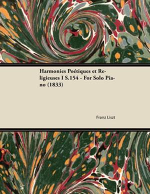 Cover of the book Harmonies Poétiques et Religieuses I S.154 - For Solo Piano (1833) by J. M. Peebles