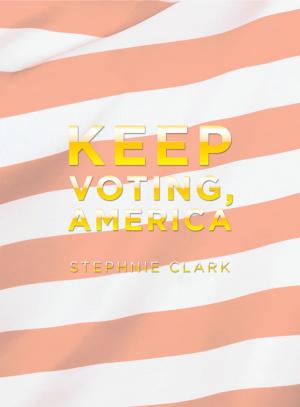 Cover of the book Keep Voting, America by Phil Hitchcock