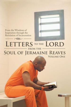 Cover of the book Letters to the Lord from the Soul of Jermaine Reaves by George Randall West