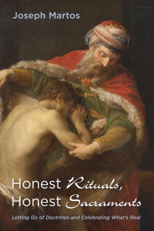 Cover of the book Honest Rituals, Honest Sacraments by Abraham Ruelas