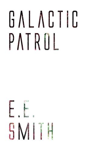 Cover of the book Galactic Patrol by W. Carew Hazlitt