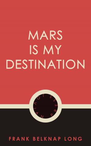 Cover of the book Mars is My Destination by W. Carew Hazlitt