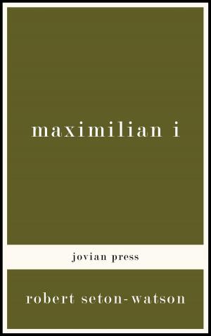 Cover of the book Maximilian I by Heidi Rüppel, Jürgen Apel