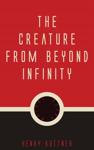 Cover of the book The Creature from Beyond Infinity by Otis Adelbert Kline