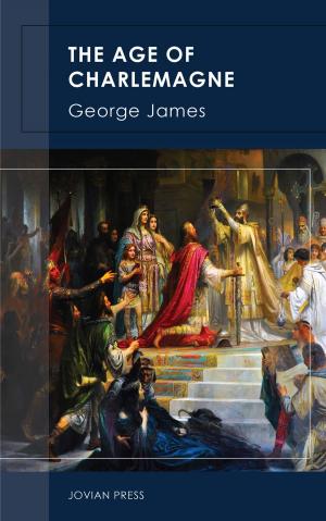 Cover of the book The Age of Charlemagne by James Burnes