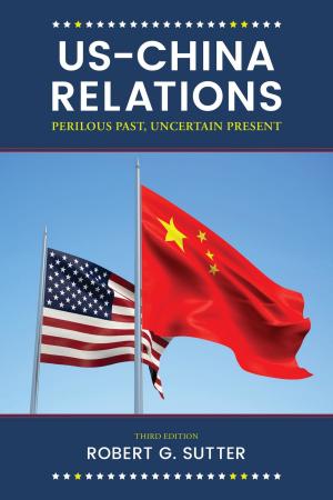 Cover of the book US-China Relations by Nicholas D. Young, Kristen Bonanno-Sotiropoulos, Jennifer A. Smolinski