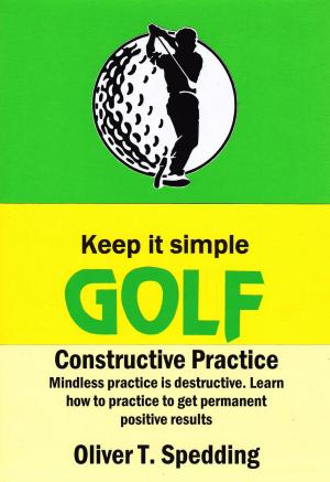 Book cover of Keep It Simple Golf - Constructive Practice