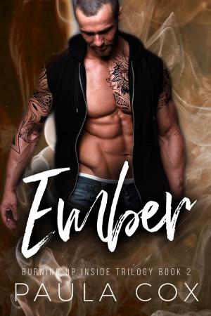 Cover of the book Ember: A Dark Bad Boy Romance by Paula Cox
