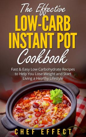 Book cover of The Effective Low-Carb Instant Pot Cookbook
