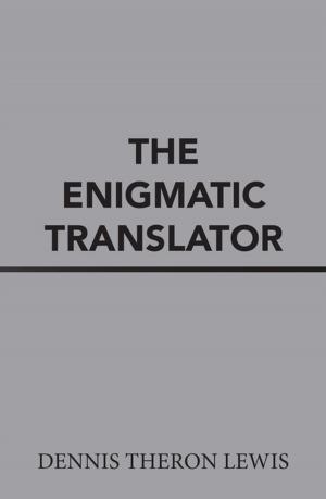 Cover of the book The Enigmatic Translator by Chris Ehiobuche, Chizoba Madueke